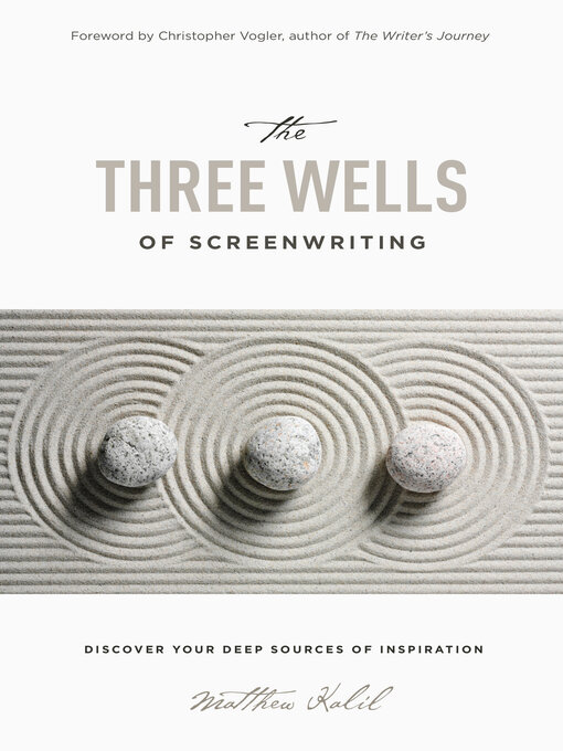 Title details for The Three Wells of Screenwriting by Matthew Kalil - Wait list